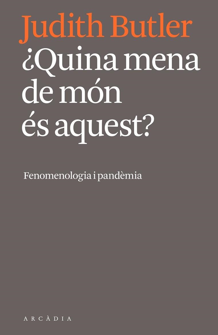 QUINA MENA DE MÓN ÉS AQUEST? | 9788412471724 | BUTLER, JUDITH | Llibreria Drac - Llibreria d'Olot | Comprar llibres en català i castellà online