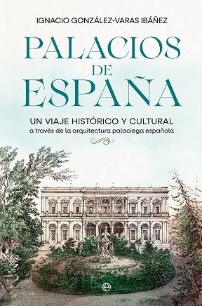 PALACIOS DE ESPAÑA | 9788413843308 | GONZÁLEZ-VARAS, IGNACIO | Llibreria Drac - Llibreria d'Olot | Comprar llibres en català i castellà online