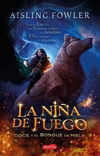 NIÑA DE FUEGO, LA. DOCE Y EL BOSQUE DE HIELO | 9788418279195 | FOWLER, AISLING | Llibreria Drac - Llibreria d'Olot | Comprar llibres en català i castellà online