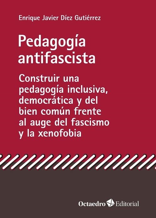 PEDAGOGÍA ANTIFASCISTA | 9788419023773 | DÍEZ GUTIÉRREZ, ENRIQUE JAVIER | Llibreria Drac - Llibreria d'Olot | Comprar llibres en català i castellà online