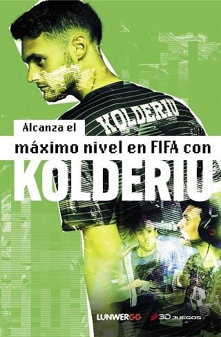 ALCANZA EL MÁXIMO NIVEL EN FIFA CON KOLDERIU | 9788418820472 | KOLDERIU | Llibreria Drac - Llibreria d'Olot | Comprar llibres en català i castellà online