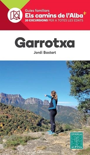 GARROTXA. ELS CAMINS DE L'?ALBA 20 EXCURSIONS PER A TOTES LES EDATS | 9788480909129 | BASTART,  JORDI | Llibreria Drac - Llibreria d'Olot | Comprar llibres en català i castellà online