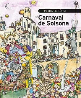 PETITA HISTÒRIA DEL CARNAVAL DE SOLSONA | 9788499796246 | GILIBETS, URIOL | Llibreria Drac - Librería de Olot | Comprar libros en catalán y castellano online