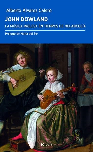 JOHN DOWLAND | 9788417425067 | ÁLVAREZ CALERO, ALBERTO | Llibreria Drac - Llibreria d'Olot | Comprar llibres en català i castellà online