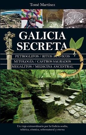 GALICIA SECRETA | 9788418205217 | TOMÉ MARTÍNEZ RODRÍGUEZ | Llibreria Drac - Llibreria d'Olot | Comprar llibres en català i castellà online