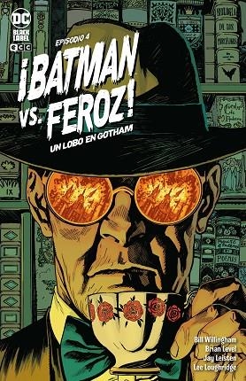 ¡BATMAN VS. FEROZ!: UN LOBO EN GOTHAM NÚM. 4 DE 6 | 9788419210784 | WILLINGHAM, BILL | Llibreria Drac - Llibreria d'Olot | Comprar llibres en català i castellà online