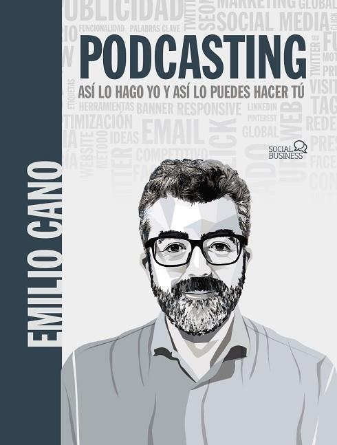 PODCASTING. ASÍ LO HAGO YO Y ASÍ LO PUEDES HACER TÚ | 9788441544871 | CANO, EMILIO | Llibreria Drac - Llibreria d'Olot | Comprar llibres en català i castellà online