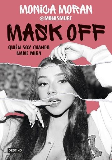 MASK OFF. QUIÉN SOY CUANDO NADIE MIRA | 9788408253655 | MORÁN, MÓNICA | Llibreria Drac - Llibreria d'Olot | Comprar llibres en català i castellà online