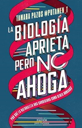 BIOLOGÍA APRIETA PERO NO AHOGA, LA | 9788449339394 | PAZOS, TAMARA | Llibreria Drac - Llibreria d'Olot | Comprar llibres en català i castellà online