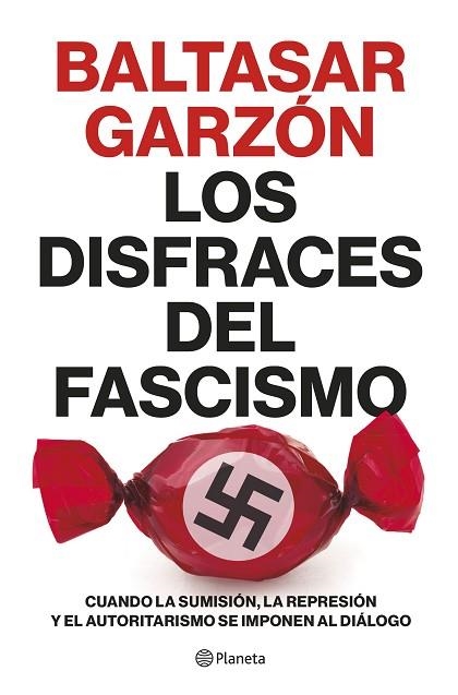 DISFRACES DEL FASCISMO, LOS | 9788408257400 | GARZÓN, BALTASAR | Llibreria Drac - Llibreria d'Olot | Comprar llibres en català i castellà online