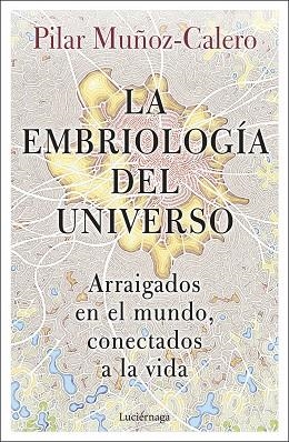 EMBRIOLOGÍA DEL UNIVERSO, LA | 9788419164056 | MUÑOZ-CALERO, PILAR | Llibreria Drac - Librería de Olot | Comprar libros en catalán y castellano online