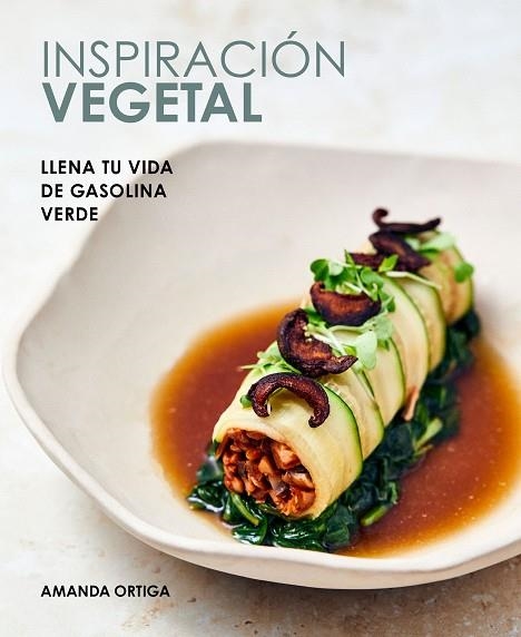 INSPIRACIÓN VEGETAL | 9788418820557 | ORTIGA, AMANDA | Llibreria Drac - Llibreria d'Olot | Comprar llibres en català i castellà online