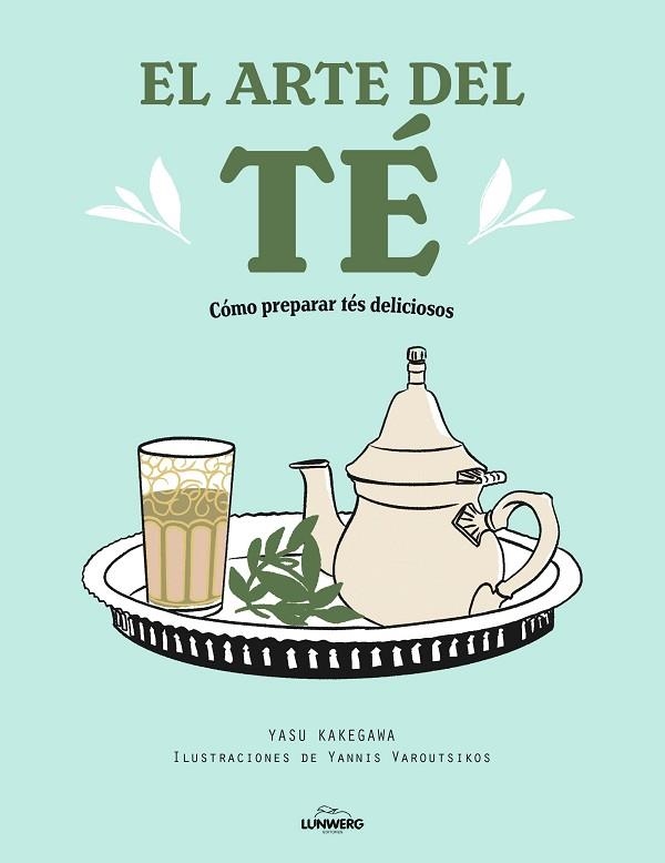 ARTE DEL TÉ, EL | 9788418820519 | KAKEGAWA, YASU; VAROUTSIKOS, YANNIS | Llibreria Drac - Llibreria d'Olot | Comprar llibres en català i castellà online