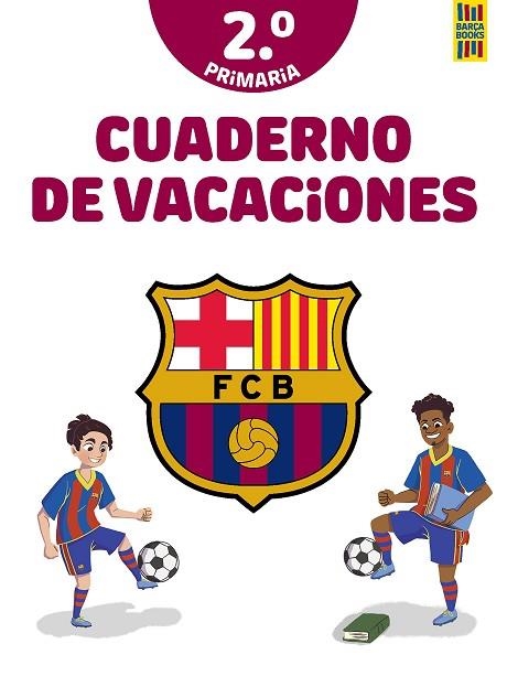 BARÇA. CUADERNO DE VACACIONES. 2º DE PRIMARIA | 9788408253822 | PRODUCTO OFICIAL F.C. BARCELONA | Llibreria Drac - Librería de Olot | Comprar libros en catalán y castellano online