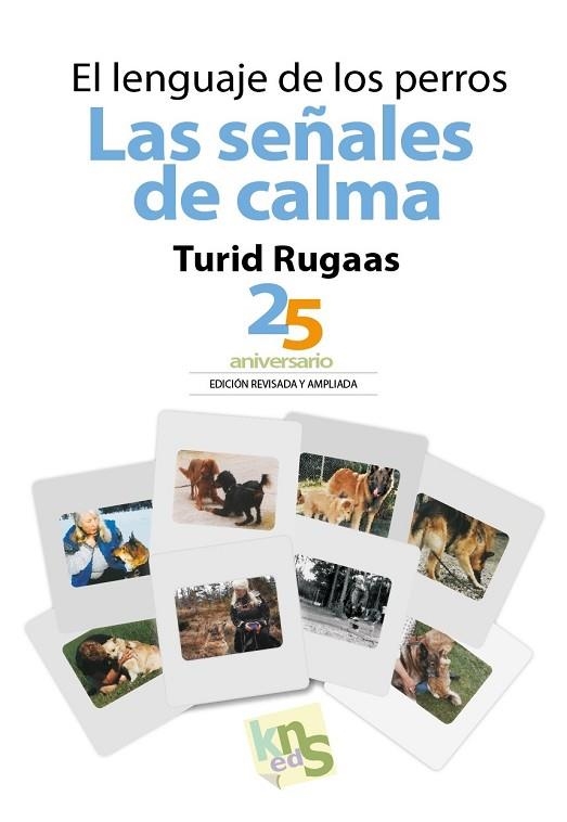 LENGUAJE DE LOS PERROS, EL. LAS SEÑALES DE CALMA | 9788494661075 | RUGAAS, TURID | Llibreria Drac - Llibreria d'Olot | Comprar llibres en català i castellà online