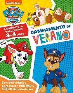 CAMPAMENTO DE VERANO CON LA PATRULLA CANINA. CUADERNO DE VERANO 3-4 AÑOS | 9788448861094 | NICKELODEON | Llibreria Drac - Llibreria d'Olot | Comprar llibres en català i castellà online