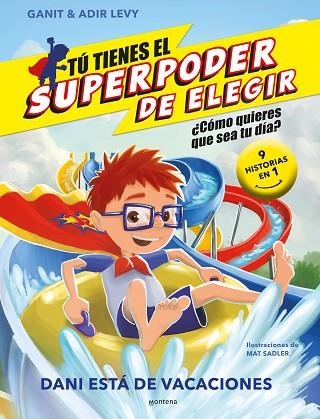 DANI ESTÁ DE VACACIONES (TÚ TIENES EL SUPERPODER DE ELEGIR) | 9788418798528 | GANIT; LEVY, ADIR | Llibreria Drac - Llibreria d'Olot | Comprar llibres en català i castellà online