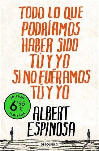 TODO LO QUE PODRÍAMOS HABER SIDO TÚ Y YO SI NO FUÉRAMOS TÚ Y YO (EDICIÓN LIMITADA) | 9788466362511 | ESPINOSA, ALBERT | Llibreria Drac - Llibreria d'Olot | Comprar llibres en català i castellà online