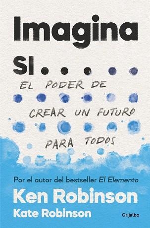 IMAGINA SI... | 9788425357787 | ROBINSON, KEN; ROBINSON, KATE | Llibreria Drac - Librería de Olot | Comprar libros en catalán y castellano online