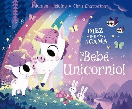 DIEZ MINUTOS Y A DORMIR. BEBÉ UNICORNIO | 9788424671747 | FIELDING, RHIANNON; CHATTERTON, CHRIS | Llibreria Drac - Llibreria d'Olot | Comprar llibres en català i castellà online