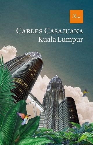 KUALA LUMPUR | 9788475889511 | CASAJUANA, CARLES | Llibreria Drac - Llibreria d'Olot | Comprar llibres en català i castellà online