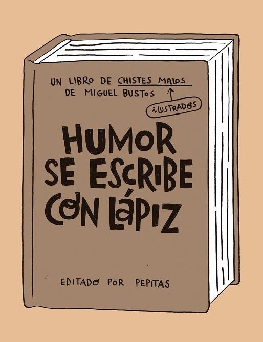 HUMOR SE ESCRIBE CON LÁPIZ | 9788418998058 | BUSTOS, MIGUEL | Llibreria Drac - Llibreria d'Olot | Comprar llibres en català i castellà online