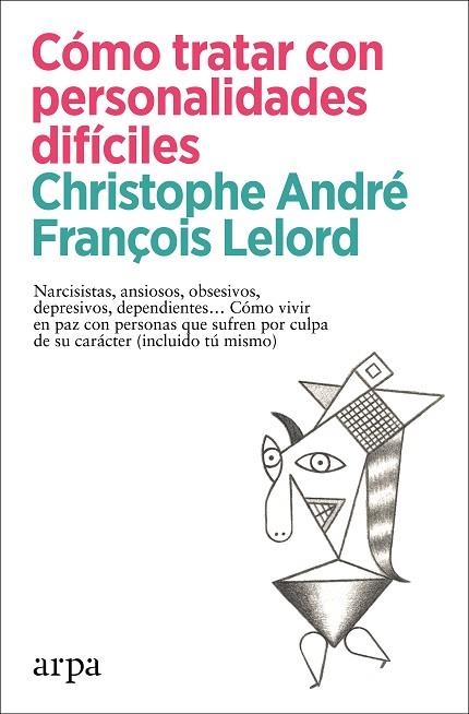 CÓMO TRATAR CON PERSONALIDADES DIFÍCILES | 9788418741456 | ANDRÉ, CHRISTOPHE; LELORD, FRANÇOIS | Llibreria Drac - Llibreria d'Olot | Comprar llibres en català i castellà online