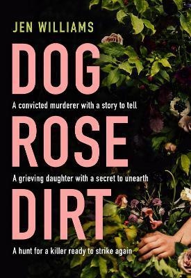 DOG ROSE DIRT | 9780008383831 | WILLIAMS, JEN | Llibreria Drac - Llibreria d'Olot | Comprar llibres en català i castellà online