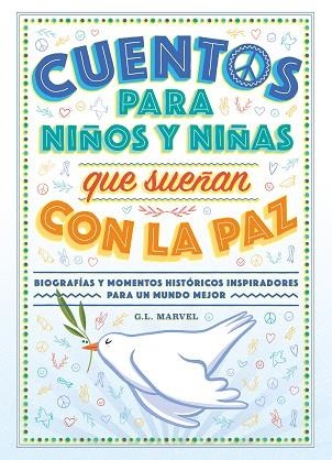 CUENTOS PARA NIÑOS Y NIÑAS QUE SUEÑAN CON LA PAZ | 9788419004574 | MARVEL, G.L | Llibreria Drac - Llibreria d'Olot | Comprar llibres en català i castellà online