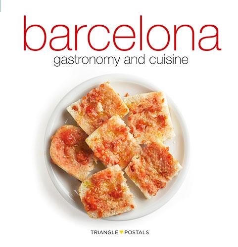 BARCELONA, GASTRONOMY AND CUISINE | 9788484784982 | MONNÉ, TONI/ALEU AMAT, ORIOL | Llibreria Drac - Librería de Olot | Comprar libros en catalán y castellano online