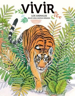 VIVIR. LOS ANIMALES BAJO UNA NUEVA MIRADA | 9788416721610 | ALADJIDI, VIRGINIE | Llibreria Drac - Llibreria d'Olot | Comprar llibres en català i castellà online