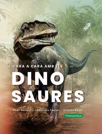 CARA A CARA AMB ELS DINOSAURES | 9788418520365 | MATTARELLI, DIEGO; PAGLIARI, EMANUELA; BANFI, CRISTINA | Llibreria Drac - Llibreria d'Olot | Comprar llibres en català i castellà online