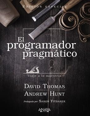 PROGRAMADOR PRAGMÁTICO, EL. EDICIÓN ESPECIAL | 9788441545878 | THOMAS, DAVID; HUNT, ANDREW | Llibreria Drac - Llibreria d'Olot | Comprar llibres en català i castellà online