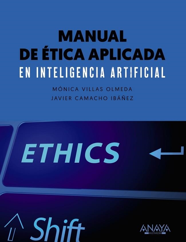 MANUAL DE ÉTICA APLICADA EN INTELIGENCIA ARTIFICIAL | 9788441545953 | VILLAS, MÓNICA; CAMACHO, JAVIER | Llibreria Drac - Llibreria d'Olot | Comprar llibres en català i castellà online