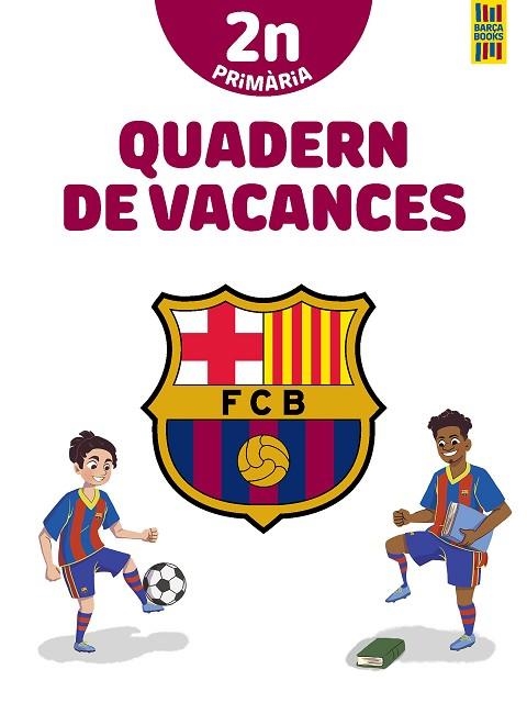 BARÇA. QUADERN DE VACANCES. 2N DE PRIMÀRIA | 9788413892009 | PRODUCTO OFICIAL F.C. BARCELONA | Llibreria Drac - Llibreria d'Olot | Comprar llibres en català i castellà online