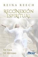 RECONEXIÓN ESPIRITUAL | 9788418801112 | REECH, REINA | Llibreria Drac - Llibreria d'Olot | Comprar llibres en català i castellà online