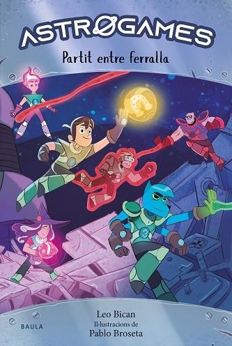 PARTIT ENTRE FERRALLA (ASTROGAMES 1) | 9788447947263 | BICAN, LEO | Llibreria Drac - Llibreria d'Olot | Comprar llibres en català i castellà online