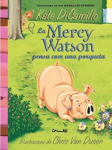 MERCY WATSON PENSA COM UNA PORQUETA, LA | 9788484706441 | DICAMILLO, KATE | Llibreria Drac - Librería de Olot | Comprar libros en catalán y castellano online