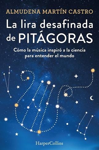 LIRA DESAFINADA DE PITÁGORAS, LA. CÓMO LA MÚSICA INSPIRÓ A LA CIENCIA PARA ENTENDER EL MUNDO | 9788491397366 | MARTÍN CASTRO, ALMUDENA | Llibreria Drac - Llibreria d'Olot | Comprar llibres en català i castellà online