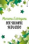 POR SIEMPRE SEDUCIDO | 9788419147127 | ESTRÍNGANA, MORUENA | Llibreria Drac - Llibreria d'Olot | Comprar llibres en català i castellà online