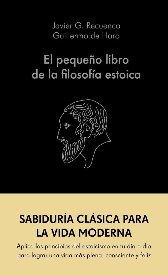 PEQUEÑO LIBRO DE LA FILOSOFÍA ESTOICA, EL | 9788413441689 | RECUENCO, JAVIER G.; DE HARO, GUILLERMO | Llibreria Drac - Llibreria d'Olot | Comprar llibres en català i castellà online