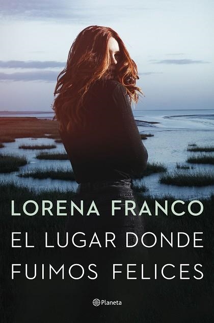 LUGAR DONDE FUIMOS FELICES, EL | 9788408258520 | FRANCO, LORENA | Llibreria Drac - Llibreria d'Olot | Comprar llibres en català i castellà online