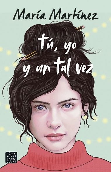 TÚ, YO Y UN TAL VEZ | 9788408253877 | MARTÍNEZ, MARÍA | Llibreria Drac - Llibreria d'Olot | Comprar llibres en català i castellà online