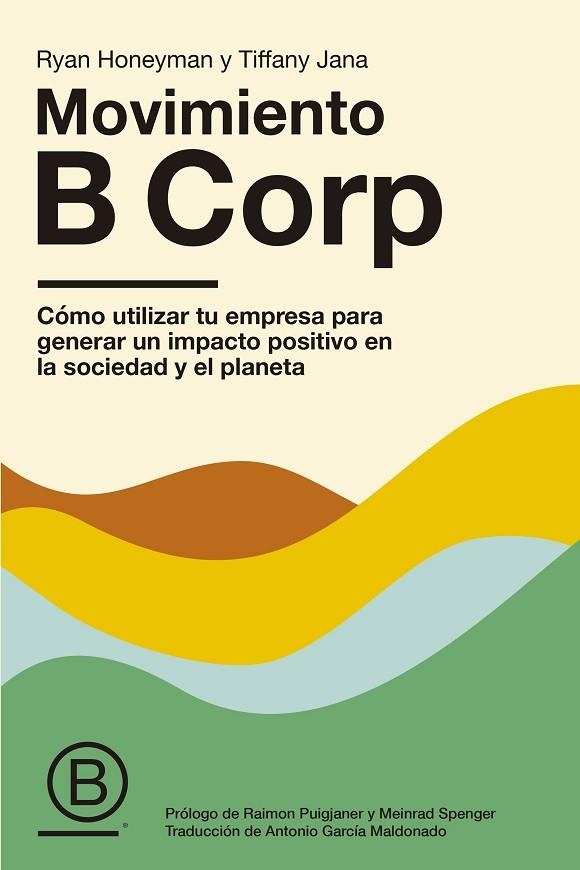 MOVIMIENTO B CORP | 9788498755343 | HONEYMAN, RYAN; JANA, TIFFANY | Llibreria Drac - Llibreria d'Olot | Comprar llibres en català i castellà online