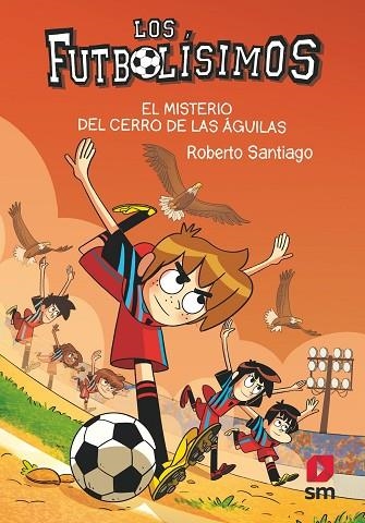 MISTERIO DEL CERRO DE LAS AGUILAS, EL (LOS FUTBOLISIMOS 21) | 9788413927329 | SANTIAGO, ROBERTO | Llibreria Drac - Llibreria d'Olot | Comprar llibres en català i castellà online