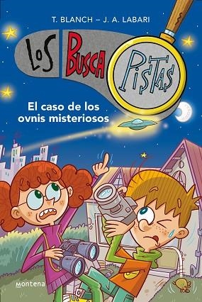 CASO DE LOS OVNIS MISTERIOSOS, EL (SERIE LOS BUSCAPISTAS 14) | 9788418798641 | BLANCH, TERESA; LABARI, JOSÉ ÁNGEL | Llibreria Drac - Librería de Olot | Comprar libros en catalán y castellano online