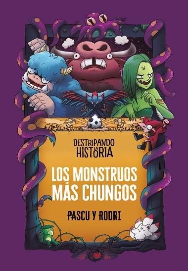 MONSTRUOS MÁS CHUNGOS, LOS (DESTRIPANDO LA HISTORIA) | 9788418915437 | SEPTIÉN, RODRIGO «RODRI»; PASCUAL, ÁLVARO | Llibreria Drac - Llibreria d'Olot | Comprar llibres en català i castellà online