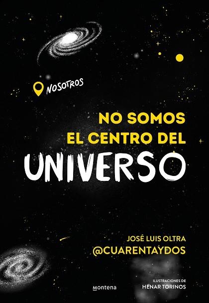 NO SOMOS EL CENTRO DEL UNIVERSO | 9788418483202 | OLTRA, JOSÉ LUIS @CUARENTAYDOS | Llibreria Drac - Llibreria d'Olot | Comprar llibres en català i castellà online