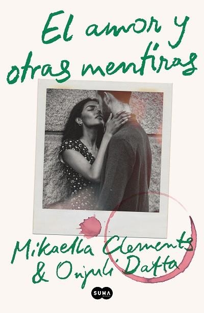 AMOR Y OTRAS MENTIRAS, EL | 9788491296690 | CLEMENTS, MIKAELLA; DATTA, ONJULI | Llibreria Drac - Llibreria d'Olot | Comprar llibres en català i castellà online