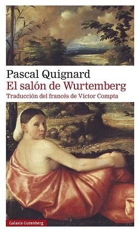 SALÓN DE WURTEMBERG, EL | 9788418526350 | QUIGNARD, PASCAL | Llibreria Drac - Llibreria d'Olot | Comprar llibres en català i castellà online